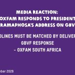 Media Reaction: Oxfam South Africa responds President Ramaphosa’s address on GBV
