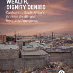 Hoarded Wealth, Dignity Denied: Confronting the Country’s Extreme Wealth and Inequality Emergency